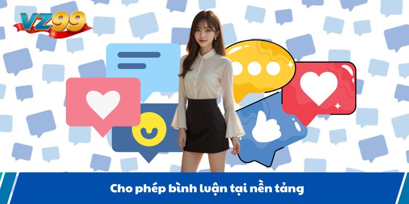 Cho phép bình luận tại nền tảng