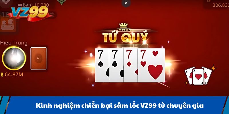 Kinh nghiệm chiến bại sâm lốc VZ99 từ chuyên gia